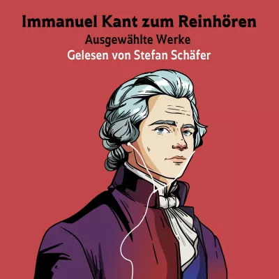 Bild: Zum 300. Geburtstag: Neues Hörbuch "Immanuel Kant zum Reinhören" gelesen von Stefan Schäfer veröffentlicht
