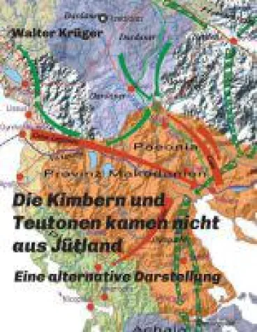 Bild: Die Kimbern und Teutonen kamen nicht aus Jütland - historisches Werk über die Züge der Kimbern und Teu