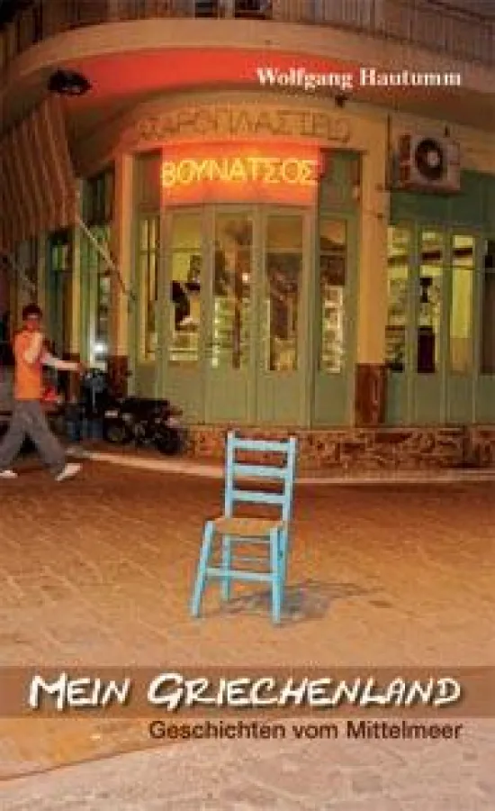 Neu erschienen im Ikarus-Verlag: Wolfgang Hautumm: Mein Griechenland - Geschichten vom Mittelmeer