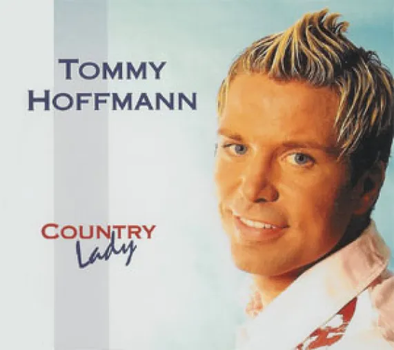 Tommy Hoffmann - Country Lady - VÖ 10.10.2005 Bild: Tommy Hoffmann - Country Lady - VÖ 10.10.2005