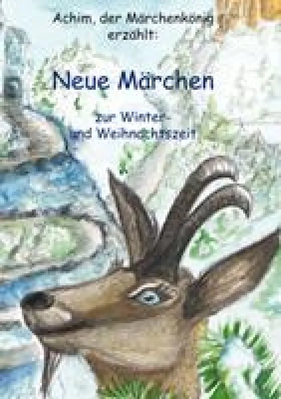 Cover Achim, der Märchenkönig erzählt: Neue Märchen zur Winter- und Weihnachtszeit