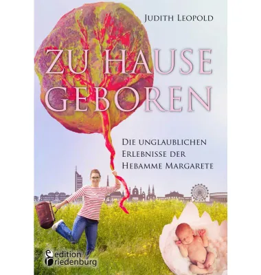 Bild: Zu Hause geboren - Die unglaublichen Geschichten der Hebamme Margarete