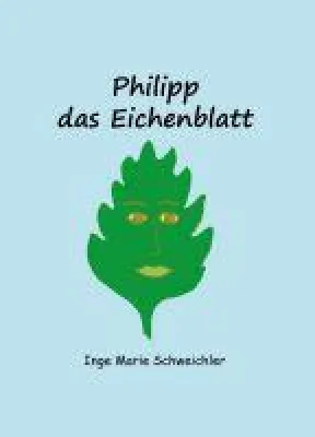 Bild: Philipp das Eichenblatt - Ein illustriertes Kinderbuch rund um Natur und Tiere