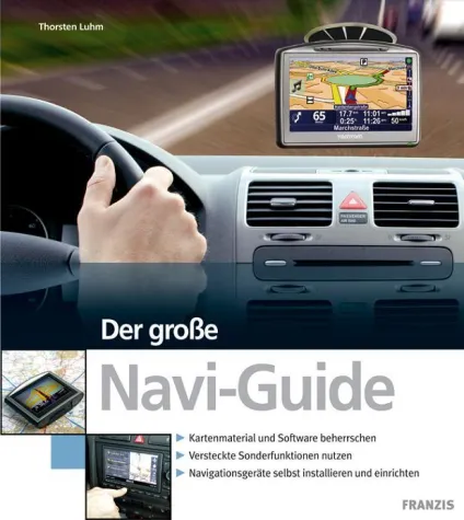 Was das Navigationsgerät wirklich drauf hat: "Der große Navi-Guide" von Thorsten Luhm verrät es Bild: Was das Navigationsgerät wirklich drauf hat: "Der große Navi-Guide" von Thorsten Luhm verrät es