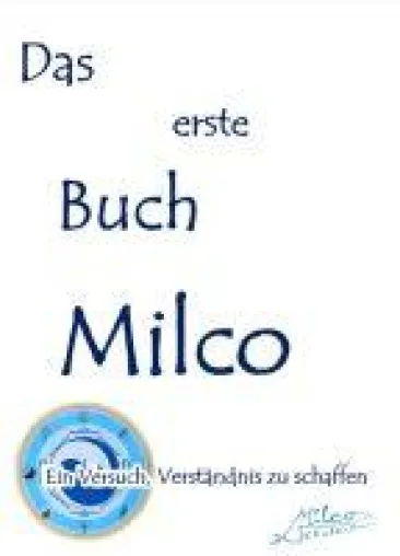 Bild: Das erste Buch Milco - Ein Versuch, Verständnis zu schaffen