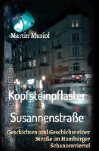 Bild: Kopfsteinpflaster Susannenstraße - Geschichten und Geschichte einer Straße im Hamburger Schanzenviertel