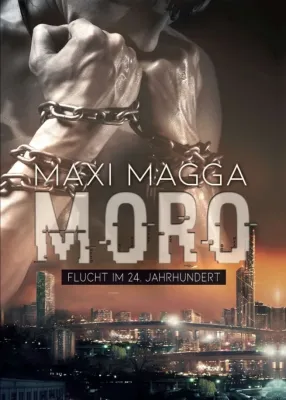 MORO - Dystopischer Zukunftsroman Bild: MORO - Dystopischer Zukunftsroman