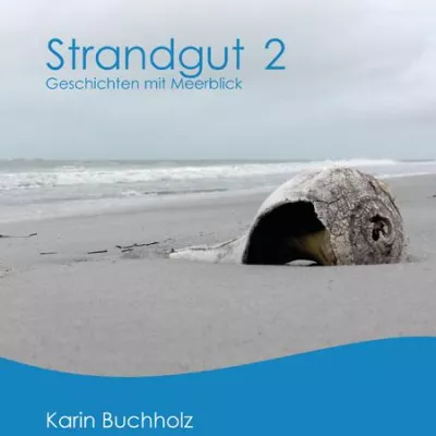 Bild: STRANDGUT unter vollen Segeln - Fortsetzung der Kurzgeschichtensammlung erobert den Norden
