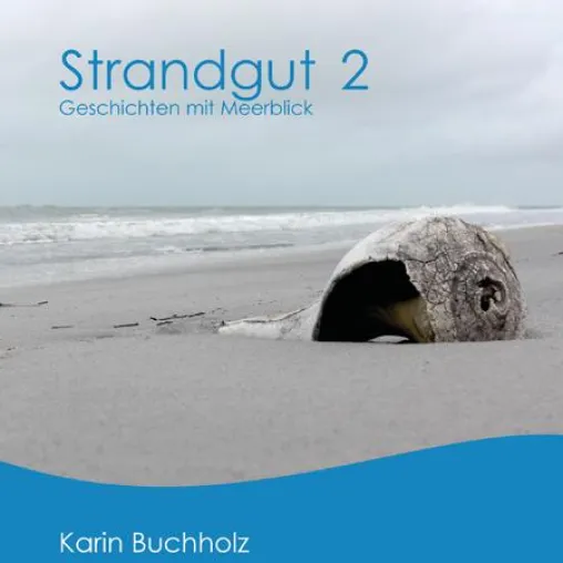Bild: STRANDGUT unter vollen Segeln - Fortsetzung der Kurzgeschichtensammlung erobert den Norden