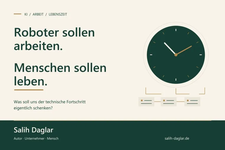 Roboter sollen arbeiten. Menschen sollen leben. – Neuer Essay von Salih Daglar Bild: Roboter sollen arbeiten. Menschen sollen leben. – Neuer Essay von Salih Daglar