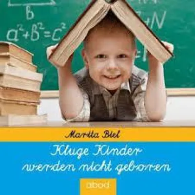 Bild: "Kluge Kinder werden nicht geboren" Hörbuch zum Thema:Selbstbewusstsein, Lernen und Konzentration