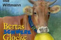 Bertas schwere Glocke - ein tierisches Abenteuer für Leseanfänger Bild: Bertas schwere Glocke - ein tierisches Abenteuer für Leseanfänger