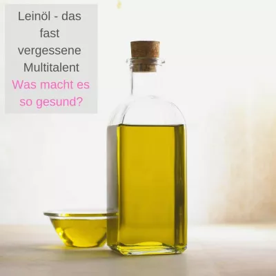 Bild: Leinöl – das (fast vergessene) Gesundheitselixier