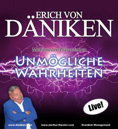 Erich von Däniken live - UNMÖGLICHE WAHRHEITEN Bild: Erich von Däniken live - UNMÖGLICHE WAHRHEITEN