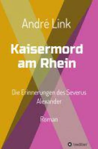 Bild: Kaisermord am Rhein - historischer Roman über Severus Alexander