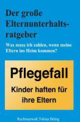 Bild: Der große Elternunterhaltsratgeber - leicht verständliche Beratung für Kinder pflegebedürftiger Elter