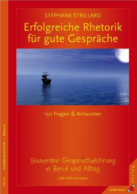 Erfolgreiche Rhetorik für gute Gespräche von Stéphane Etrillard