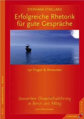 Neuerscheinung bei Junfermann Verlag: Erfolgreiche Rhetorik für gute Gespräche von Stéphane Etrillard Bild: Neuerscheinung bei Junfermann Verlag: Erfolgreiche Rhetorik für gute Gespräche von Stéphane Etrillard
