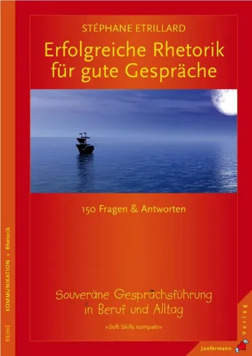 Neuerscheinung bei Junfermann Verlag: Erfolgreiche Rhetorik für gute Gespräche von Stéphane Etrillard Bild: Neuerscheinung bei Junfermann Verlag: Erfolgreiche Rhetorik für gute Gespräche von Stéphane Etrillard