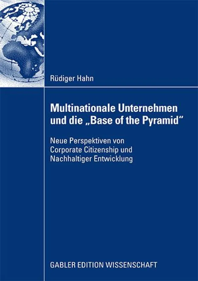 Multinationale Unternehmen und die ?Base of the Pyramid? - Neue Perspektiven von Corporate Citizenship und Nachhaltiger Entwicklung
