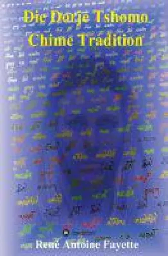 Die Dorje Tshomo Chime Tradition - neues Sachbuch erklärt den buddhistischen Weg des Vajrayana Bild: Die Dorje Tshomo Chime Tradition - neues Sachbuch erklärt den buddhistischen Weg des Vajrayana