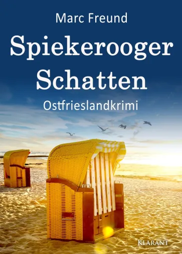 Bild: Neuerscheinung: Ostfrieslandkrimi "Spiekerooger Schatten" von Marc Freund im Klarant Verlag