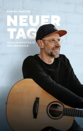 Bild: NEUER TAG, Hoffnungstexte voller Musik - Wie Gott mit Musik Menschen berührt