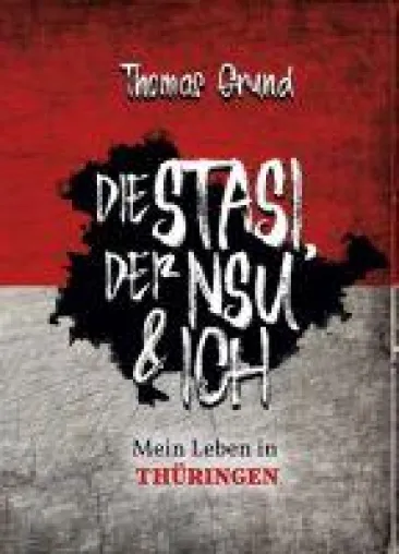 Bild: Die Stasi, der NSU & ich - Mein Leben in Thüringen