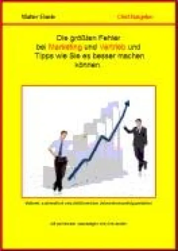 Chef-Ratgeber: Die größten Fehler bei Marketing und Vertrieb und Tipps wie Sie es besser machen können Bild: Chef-Ratgeber: Die größten Fehler bei Marketing und Vertrieb und Tipps wie Sie es besser machen können