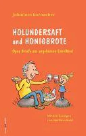 Bild: Holundersaft und Honigbrote - Opas Briefe ans ungeborene Enkelkind