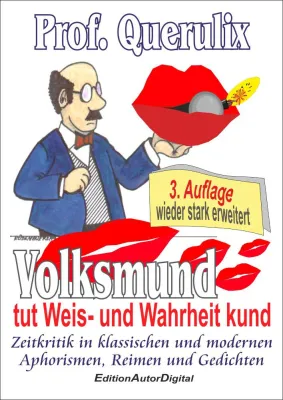 Prof. Querulix‘ Aphorismen zum Zeitgeschehen Bild: Prof. Querulix‘ Aphorismen zum Zeitgeschehen