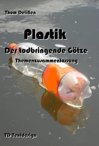 " ... werdet Ihr merken, dass man Plastik nicht essen kann.“ Bild: " ... werdet Ihr merken, dass man Plastik nicht essen kann.“