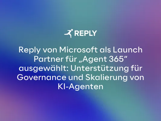 Reply von Microsoft als Launch Partner für "Agent 365" ausgewählt Bild: Reply von Microsoft als Launch Partner für "Agent 365" ausgewählt