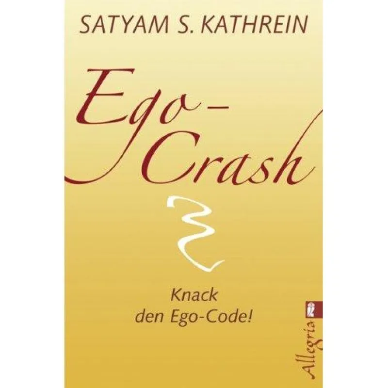 Ego-Crash - Knack den Ego-Code !  - Buchcover, Allegria-Verlag, ISBN 978-3-548-74441-4