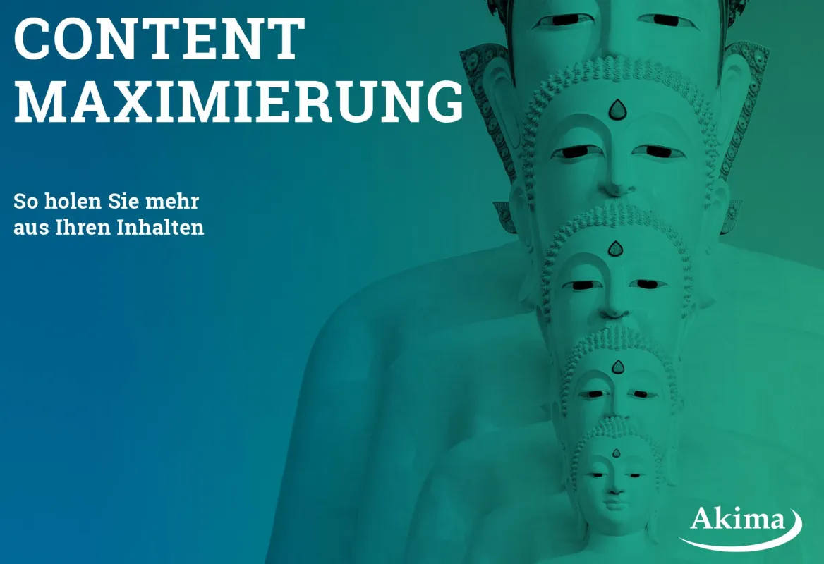 Wie Sie das Maximum aus Ihren Inhalten herausholen, erfahren Sie im Whitepaper Content Maximierung.