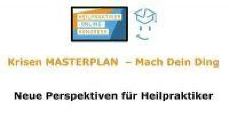 Neue Perspektiven für Heilpraktiker - Krisen Masterplan - Mach Dein Ding Bild: Neue Perspektiven für Heilpraktiker - Krisen Masterplan - Mach Dein Ding