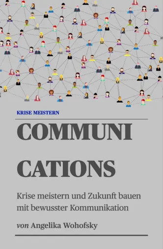 Bild: COMMUNICATIONS – Neues E-Book, wie wir Krise meistern und die Zukunft mit bewusster Kommunikation bauen können