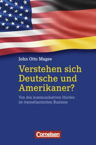 Bild: Verstehen sich Deutsche und Amerikaner? - Von den Hürden im transatlantischen Business