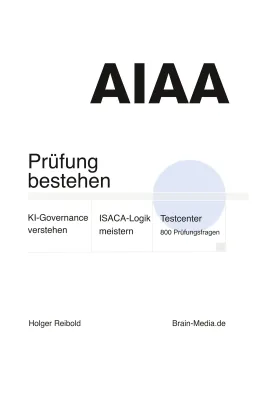 KI-Systeme prüfbar machen: Neues Fachbuch bereitet auf die ISACA-Zertifizierung AAIA vor Bild: KI-Systeme prüfbar machen: Neues Fachbuch bereitet auf die ISACA-Zertifizierung AAIA vor