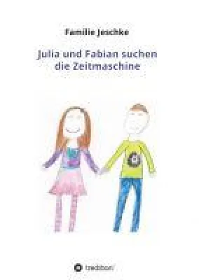 Bild: Julia und Fabian suchen die Zeitmaschine - Kreatives Kinderbuch mit inspirierenden Illustrationen