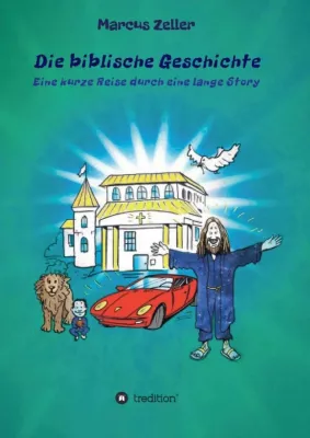 Bild: Die biblische Geschichte - Eine provokante, vergnüglich-philosophische Lektüre