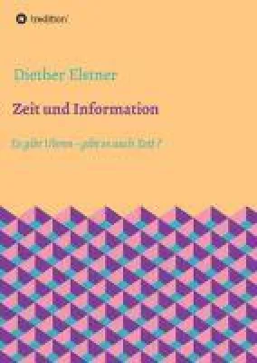 Bild: Zeit und Information - das Phänomen des Jetzt und die Problematik von Zeitreisen