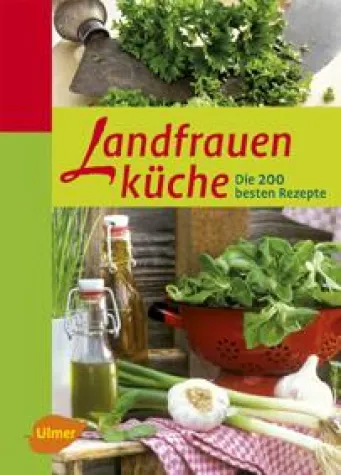 Bild: Landfrauenküche - Die 200 besten Rezepte