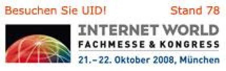 Internet World 2008 - UID verbindet Usability, Emotionalität und Vertrauenswürdigkeit Bild: Internet World 2008 - UID verbindet Usability, Emotionalität und Vertrauenswürdigkeit