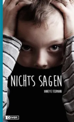 Bild: Nichts sagen - Annette Feldmanns  Jugendroman über die Folgen sexuellen Missbrauchs erscheint im Divan Verlag