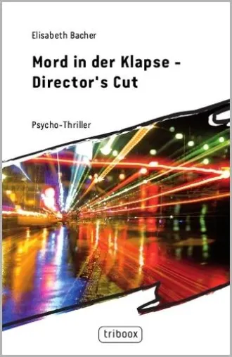 „Mord in der Klapse- Director’s Cut“ – Neuer Hamburg-Thriller von Elisabeth Bacher Bild: „Mord in der Klapse- Director’s Cut“ – Neuer Hamburg-Thriller von Elisabeth Bacher