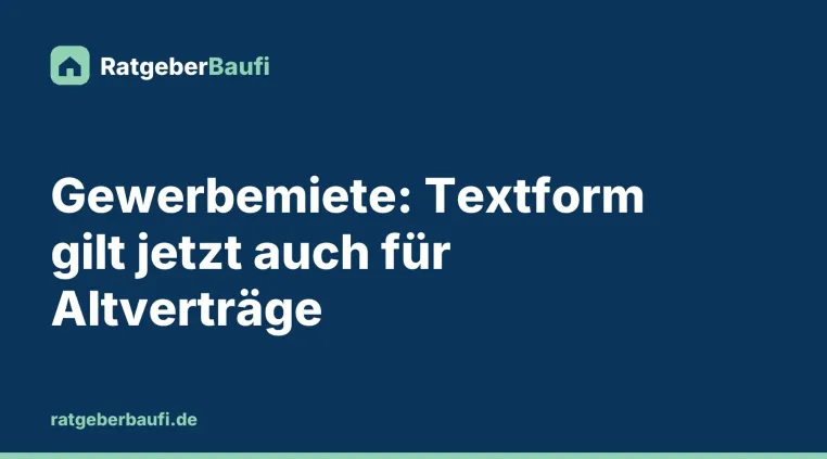 Bild: Schriftformmangel im Gewerbemietvertrag: Was seit 2026 auch für alte Verträge gilt
