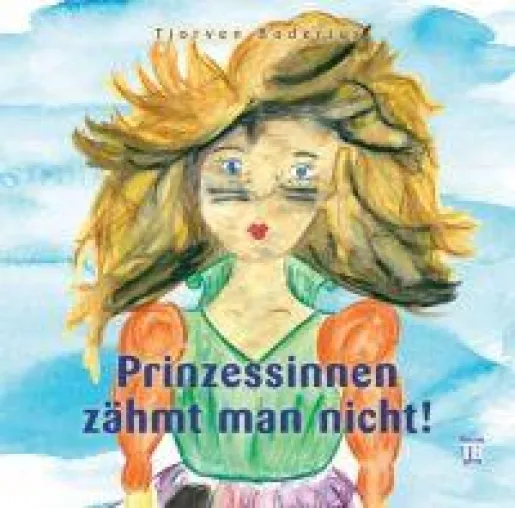 Bild: Prinzessinnen zähmt man nicht! - Eine fantastische Geschichte mit Happy End