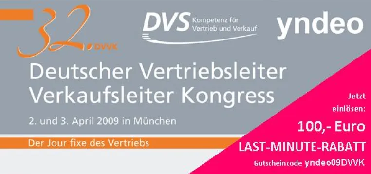 LAST MINUTE - DVVK 2009 - Deutscher Vertriebsleiter Verkaufsleiter Kongress 2009, 2.+3. April, München Bild: LAST MINUTE - DVVK 2009 - Deutscher Vertriebsleiter Verkaufsleiter Kongress 2009, 2.+3. April, München