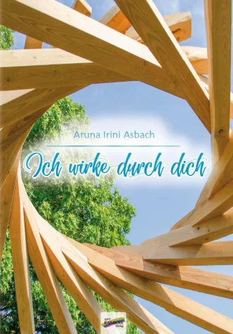 Buchvorstellung Irini Aruna Asbach »Ich wirke durch dich« Bild: Buchvorstellung Irini Aruna Asbach »Ich wirke durch dich«